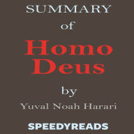 Summary of Homo Deus by Yuval Noah Harari: Finish Entire Book in 15 Minutes