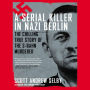 A Serial Killer in Nazi Berlin: The Chilling True Story of the S-Bahn Murderer