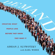 Demand: Creating What People Love Before They Know They Want It