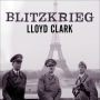 Blitzkrieg: Myth, Reality, and Hitler's Lightning War: France 1940