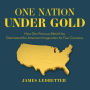 One Nation Under Gold: How One Precious Metal Has Dominated the American Imagination for Four Centuries