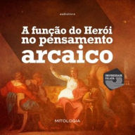 A Função do Herói no Pensamento Arcaico