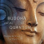 Buddha and the Quantum: Hearing the Voice of Every Cell