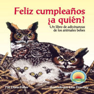 Feliz cumpleaños ¿a quién?: un libro de adivinanzas de los animales bebes