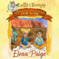 Lolli and the Bunyip: Meditation Adventures for Kids, Book 5