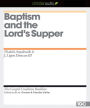 *Baptism and the Lord's Supper