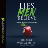 Lies Men Believe: And the Truth that Sets Them Free