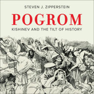 Pogrom: Kishinev and the Tilt of History