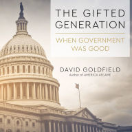 The Gifted Generation: When Government Was Good