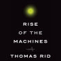 Rise of the Machines: A Cybernetic History