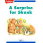 A Surprise for Skunk