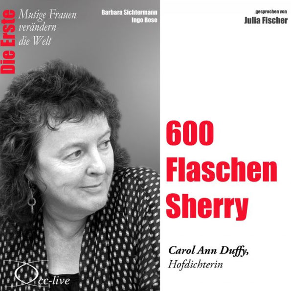 600 Flaschen Sherry - Die Hofpoetin Carol Ann Duffy