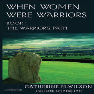 When Women Were Warriors