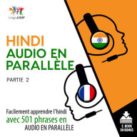 Hindi audio en parallle: Facilement apprendre l'hindiavec 501 phrases en audio en parallle - Partie 2