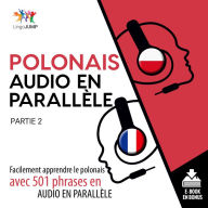 Polonais audio en parallle: Facilement apprendre lepolonaisavec 501 phrases en audio en parallle - Partie 2