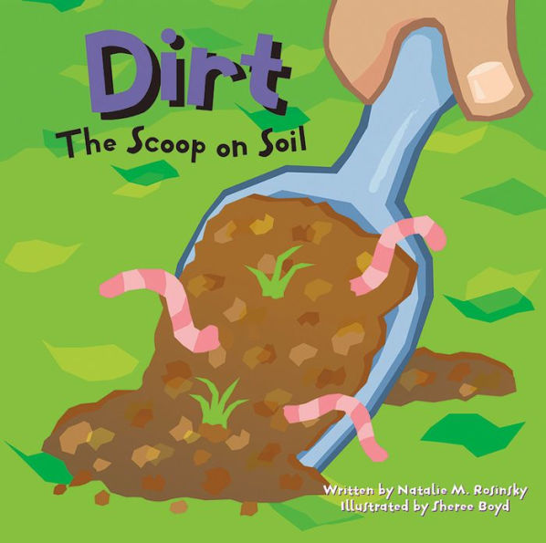 Dirt: The Scoop on Soil