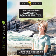 Joni Eareckson Tada: Swimming Against the Tide