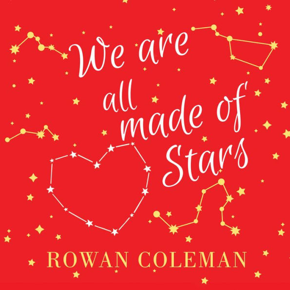 We Are All Made of Stars: A Novel