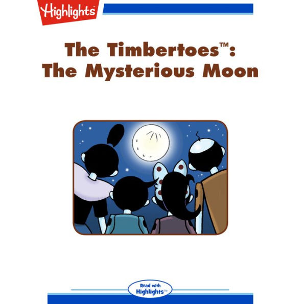 The Mysterious Moon: The Timbertoes