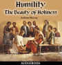 Humility: The Beauty of Holiness