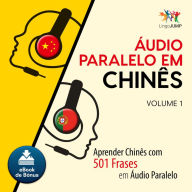 udio Paralelo em Chins: Aprender Chins com 501 Frases em udio Paralelo - Volume 1