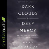 Dark Clouds, Deep Mercy: Discovering the Grace of Lament