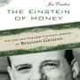 The Einstein of Money: The Life and Timeless Financial Wisdom of Benjamin Graham