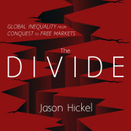 The Divide: Global Inequality from Conquest to Free Markets