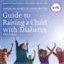 American Diabetes Association Guide to Raising a Child with Diabetes: Third Edition