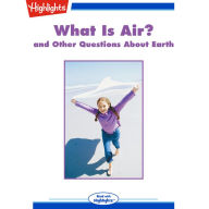 What Is Air?: and Other Questions About Earth