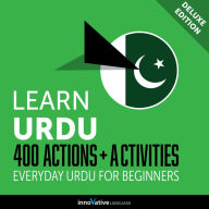 Everyday Urdu for Beginners - 400 Actions & Activities: (Deluxe Edition)