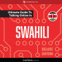 Learn Swahili: The Ultimate Guide to Talking Online in Swahili: Deluxe Edition