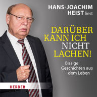 Darüber kann ich nicht lachen!: Bissige Geschichten aus dem Leben (Abridged)