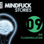 Mindfuck Stories - Folge 9: Die Flugsimulantin (Abridged)