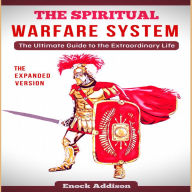 The Spiritual Warfare System: The Expanded Version