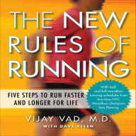 The New Rules of Running: Five Steps to Run Faster and Longer for Life