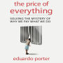 The Price of Everything: Solving the Mystery of Why We Pay What We Do