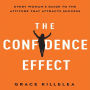 The Confidence Effect: Every Woman's Guide to the Attitude That Attracts Success