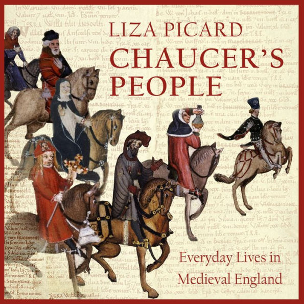 Chaucer's People: Everyday Lives in Medieval England