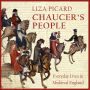 Chaucer's People: Everyday Lives in Medieval England