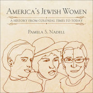 America's Jewish Women: A History from Colonial Times to Today