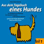 Aus dem Tagebuch eines Hundes 1. Teil: Ein hündischer Hör-Monolog für Herrchens Frauchen und Frauchens Herrchen