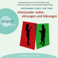 Miteinander reden: Störungen und Klärungen - Die Psychologie der Kommunikation, Teil 1 (Gekürzte Fassung) (Abridged)