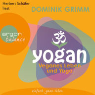 Yogan - Veganes Leben und Yoga (Gekürzte Fassung) (Abridged)