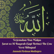 Terjemahan Dan Makna Surat 02 Al-Baqarah (Sapi Betina): The Cow Versi Bilingual