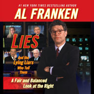 Lies and the Lying Liars Who Tell Them: A Fair and Balanced Look at the Right