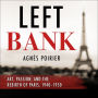 Left Bank: Art, Passion, and the Rebirth of Paris, 1940-50