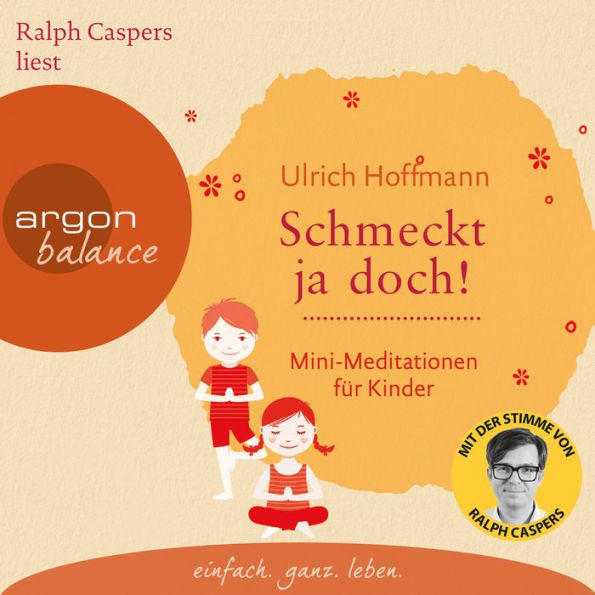 Schmeckt ja doch! - Mini-Meditationen für Kinder (Autorisierte Lesefassung)