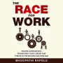 The Race for Work: Escape Automation, Transform Your Career and Thrive in the Second Machine Age