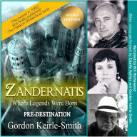 Zandernatis: Pre-Destination: Where Legends Were Born, Book 1
